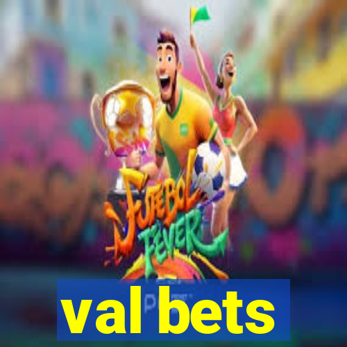 val bets